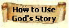 how to use God's Story, the audio Bible from Genesis to Revelation, seen on this Christian web site