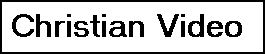 Christian Video